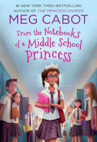 From the Notebooks of a Middle School Princess (Book 1)