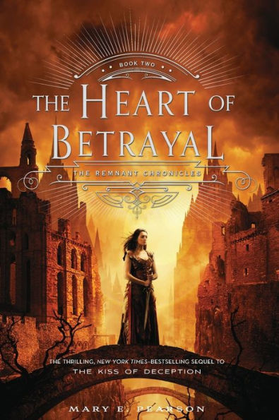 The Heart of Betrayal (The Remnant Chronicles #2)