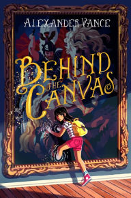 Title: Behind the Canvas, Author: Alexander Vance