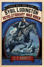 Sybil Ludington: Revolutionary War Rider (Based on a True Story Series)