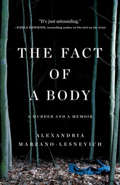 The Fact of a Body: A Murder and a Memoir