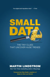 Download ebook format exe Small Data: The Tiny Clues That Uncover Huge Trends by Martin Lindstrom MOBI PDF 9781250080684 (English literature)