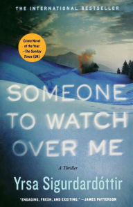 Title: Someone to Watch Over Me: A Thriller, Author: Yrsa Sigurdardottir