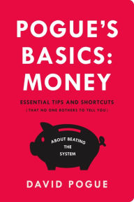 Free audiobooks for itunes download Pogue's Basics: Money: Essential Tips and Shortcuts (That No One Bothers to Tell You) About Beating the System 9781250081414 