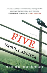 Title: Five: A Novel, Author: Ursula Archer