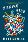 Alternative view 1 of Making Nice: A Novel in Stories