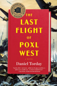 Title: The Last Flight of Poxl West, Author: Daniel Torday