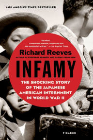 Title: Infamy: The Shocking Story of the Japanese American Internment in World War II, Author: Richard Reeves