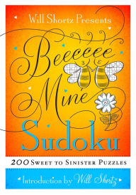 Title: Will Shortz Presents Be Mine Sudoku: 200 Sweet to Sinister Puzzles, Author: Will Shortz