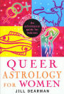 Queer Astrology for Women: An Astrological Guide for Lesbians