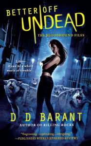 Title: Better Off Undead: The Bloodhound Files, Author: DD Barant