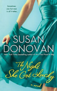 Title: The Night She Got Lucky: A Novel, Author: Susan Donovan