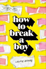 Title: How to Break a Boy, Author: Laurie Devore