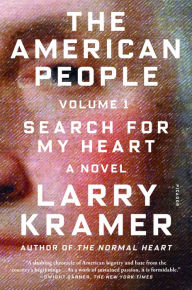 Title: The American People, Volume 1: Search for My Heart, Author: Larry Kramer