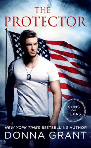 Title: The Protector (Sons of Texas Series #2), Author: Donna Grant