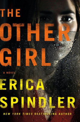 The Other Girl: A Novel by Erica Spindler, Hardcover | Barnes & Noble®