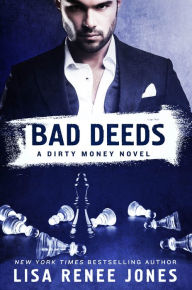 Title: Bad Deeds (Dirty Money Series #3), Author: Lisa Renee Jones