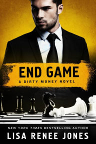 Title: End Game (Dirty Money Series #4), Author: Lisa Renee Jones