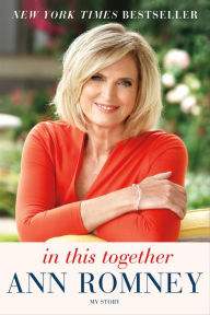 Title: In This Together: My Story, Author: Ann Romney