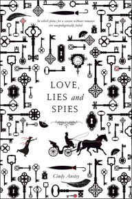 Title: Love, Lies and Spies, Author: Cindy Anstey