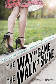 Title: The Way to Game the Walk of Shame, Author: Jenn P. Nguyen