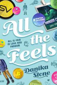 Title: All the Feels: All is Fair in Love and Fandom, Author: Danika Stone