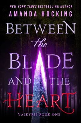 Between The Blade And The Heart Valkyrie Book Onepaperback - 