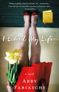 Free online pdf download books I Liked My Life: A Novel (English literature) 9781250084880
