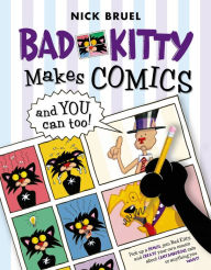 Title: Bad Kitty Makes Comics . . . and You Can Too!, Author: Nick Bruel