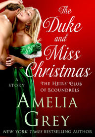 Title: The Duke and Miss Christmas: A Story, Author: Amelia Grey