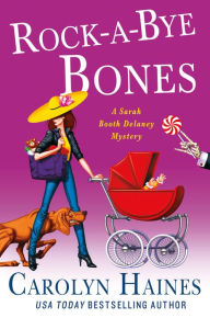 Title: Rock-a-Bye Bones (Sarah Booth Delaney Series #16), Author: Carolyn Haines