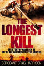 The Longest Kill: The Story of Maverick 41, One of the World's Greatest Snipers