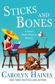 Title: Sticks and Bones (Sarah Booth Delaney Series #17), Author: Carolyn Haines