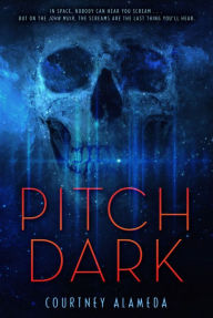 Title: Pitch Dark, Author: Courtney Alameda