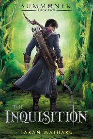 Title: The Inquisition (Summoner Trilogy Series #2), Author: Taran Matharu