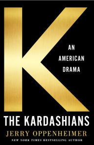 Title: The Kardashians: An American Drama, Author: Jerry Oppenheimer