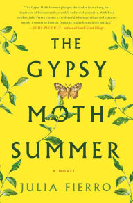 Title: The Gypsy Moth Summer: A Novel, Author: Julia Fierro