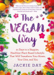 Alternative view 1 of The Vegan Way: 21 Days to a Happier, Healthier Plant-Based Lifestyle That Will Transform Your Home, Your Diet, and You