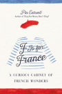 F is for France: A Curious Cabinet of French Wonders