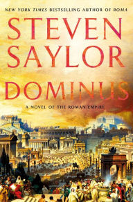 Amazon download books for free Dominus: A Novel of the Roman Empire ePub FB2 iBook 9781250087867 by Steven Saylor, Steven Saylor