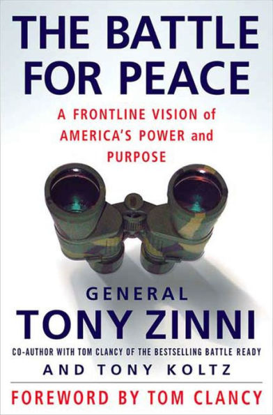 The Battle for Peace: A Frontline Vision of America's Power and Purpose