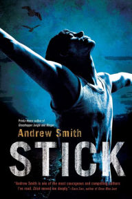 Title: Stick, Author: Andrew Smith Sir