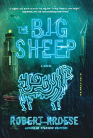 Title: The Big Sheep: A Novel, Author: Robert Kroese