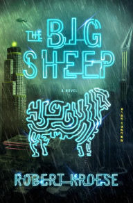 Title: The Big Sheep: A Novel, Author: Robert Kroese