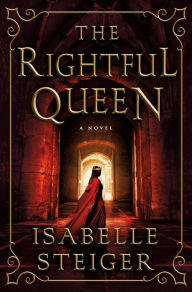 Pdf ebooks magazines download The Rightful Queen: A Novel by Isabelle Steiger (English Edition) MOBI DJVU