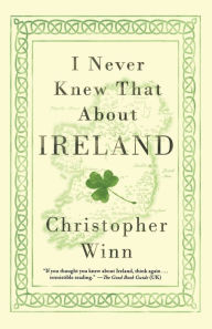 Title: I Never Knew That About Ireland, Author: Christopher Winn