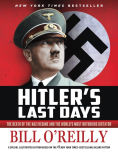 Title: Hitler's Last Days: The Death of the Nazi Regime and the World's Most Notorious Dictator, Author: Bill O'Reilly