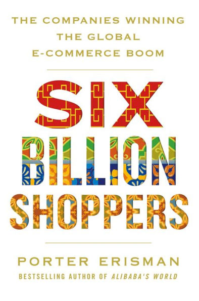 Six Billion Shoppers: the Companies Winning Global E-Commerce Boom