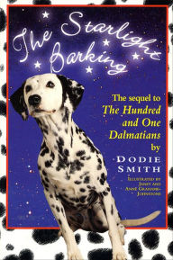 Title: The Starlight Barking: The Sequel to The Hundred and One Dalmatians, Author: Dodie Smith