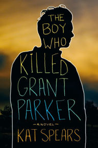 The Boy Who Killed Grant Parker